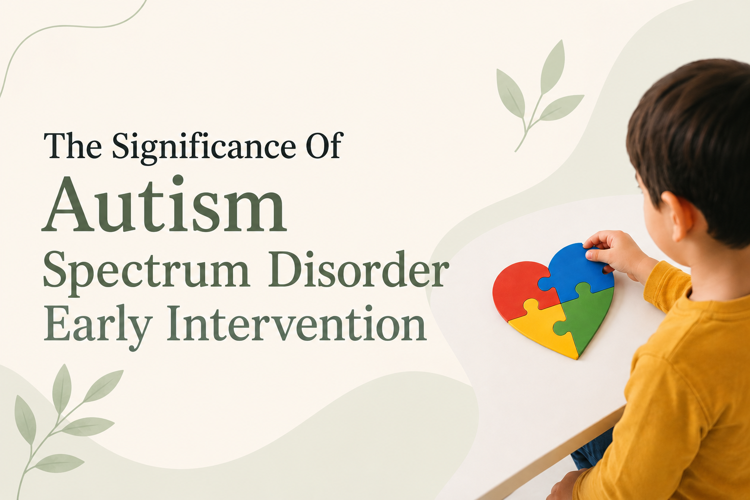 The Significance Of Autism Spectrum Disorder Early Intervention